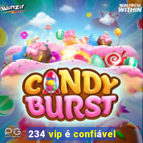 234 vip é confiável